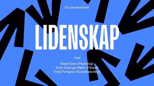 lidenskap: Panelsamtale